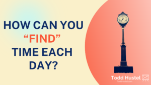 How Can You “Find” Time Each Day?
